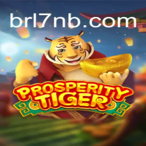 Explore the Exciting World of ProsperityTiger on the 7NB.COM Platform